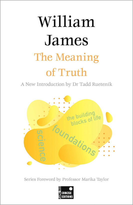 The Meaning of Truth (Concise Edition) (Foundations) The Happy Book Stack