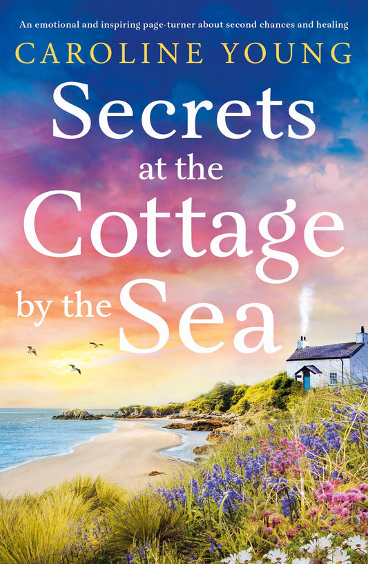 Secrets at the Cottage by the Sea: An emotional page-turner about starting over and finding happiness (Welcome to Anglesey) The Happy Book Stack