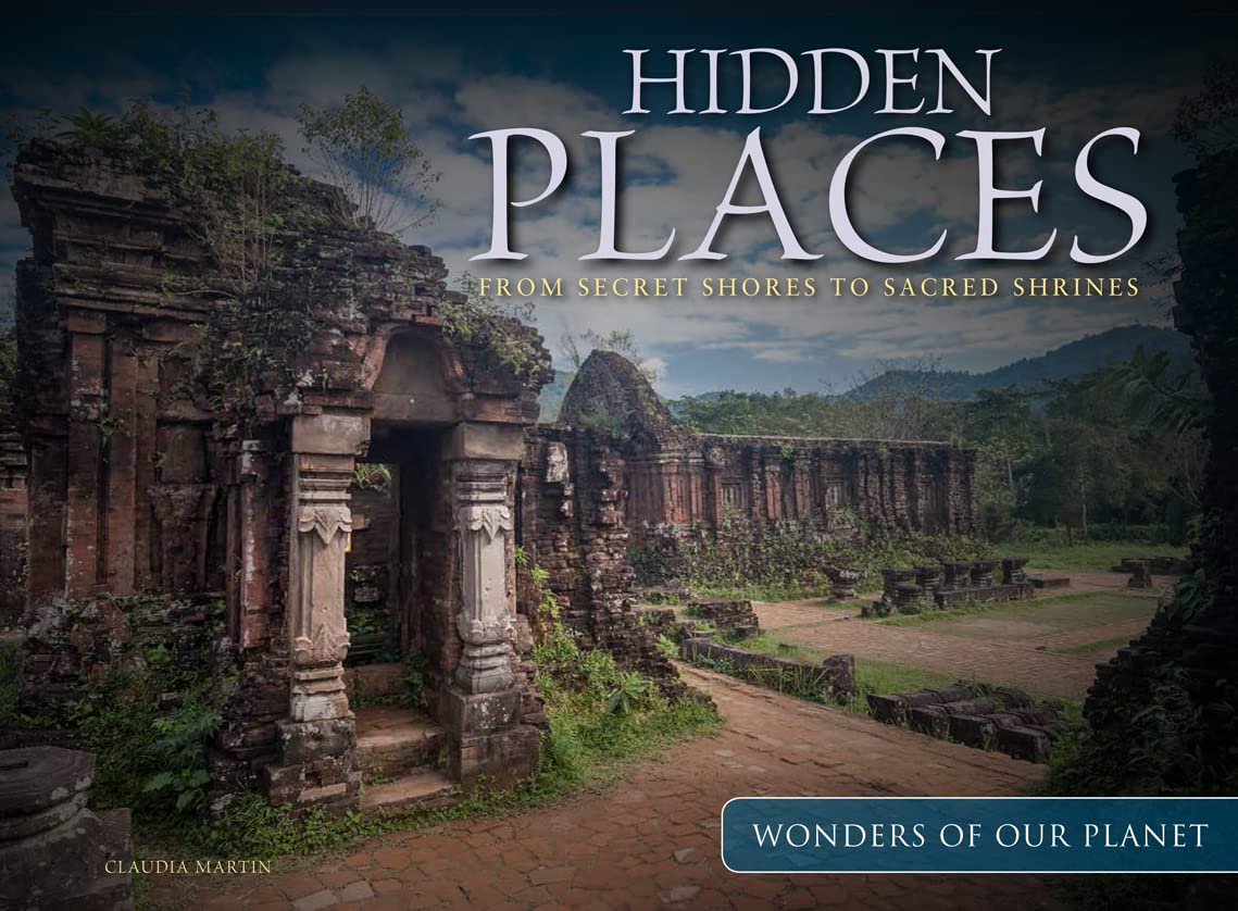 Hidden Places: From Secret Shores to Sacred Shrines (Wonders of Our Planet) The Happy Book Stack