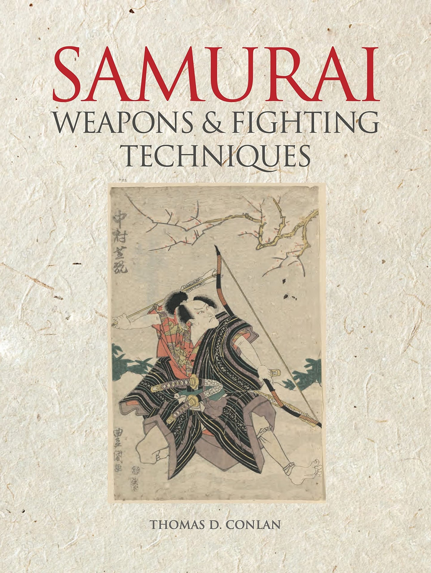Weapons and Fighting Techniques of the Samurai Warrior: 12001877AD - 9927