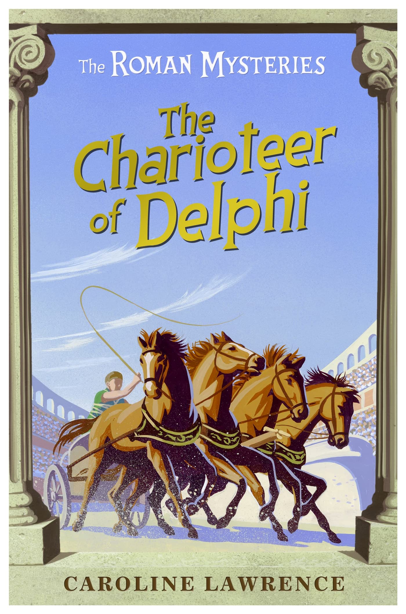 The Charioteer of Delphi (The Roman Mysteries) The Happy Book Stack