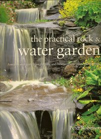 The Practical Rock & Water Garden: A Step-by-Step Guide from Planning and Construction to Plants and Planting The Happy Book Stack
