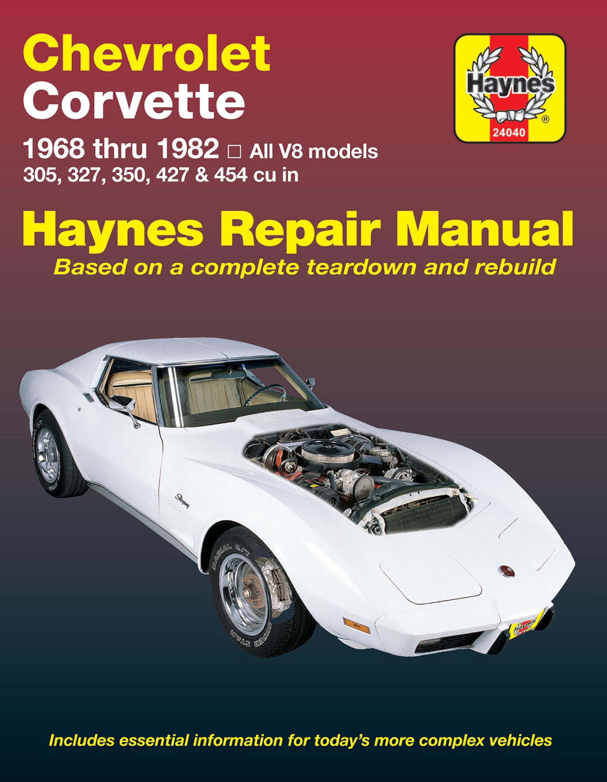 Chevrolet Corvette 1968 thru 1982 Haynes Repair Manual: All V8 models, 305, 327, 350, 427, 454 The Happy Book Stack