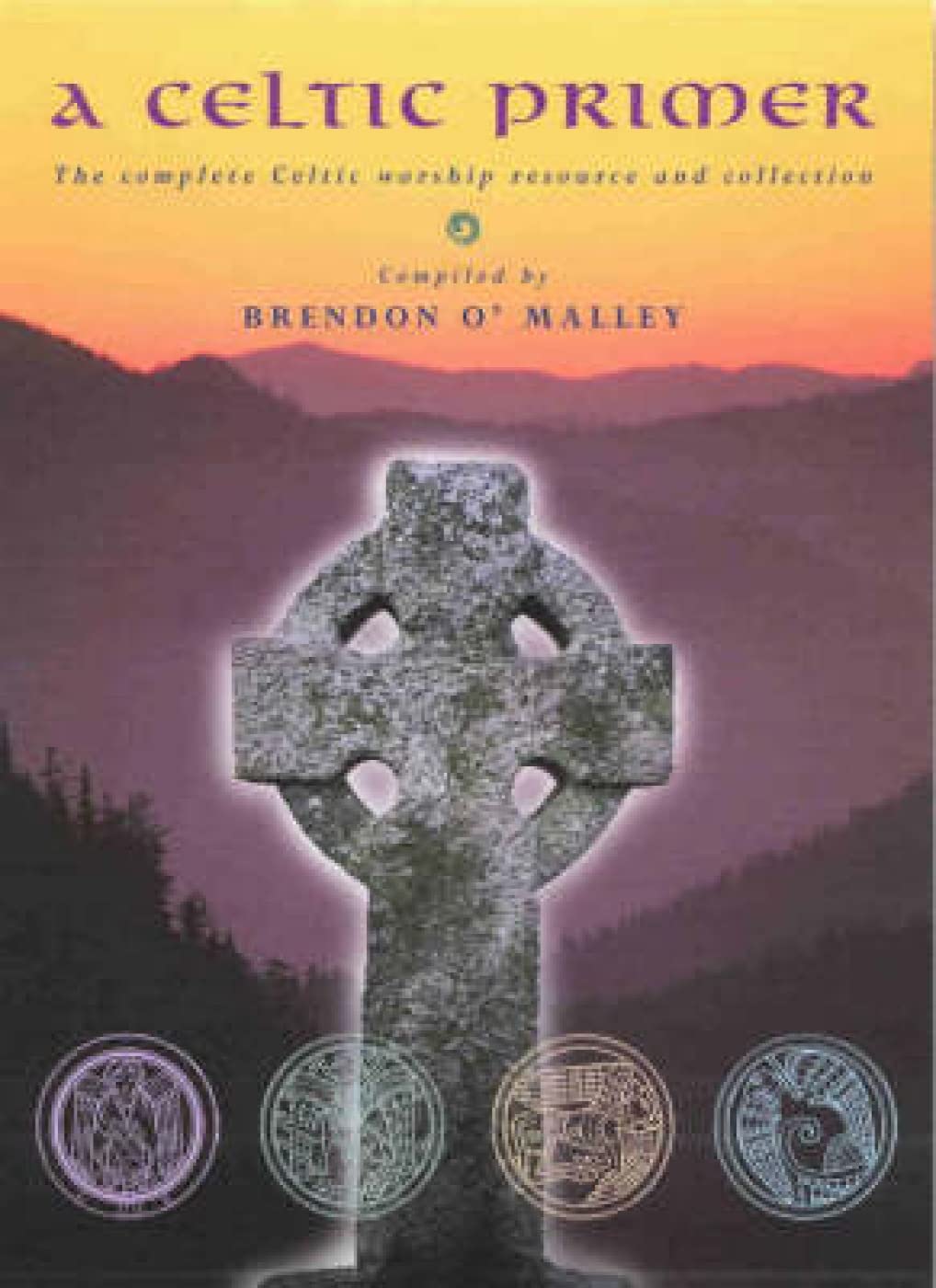 A Celtic Primer : A Complete Celtic Worship Resource and Collection - 8376