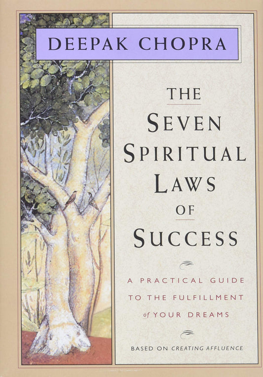 The Seven Spiritual Laws of Success: A Practical Guide to the Fulfillment of Your Dreams (Original and Unabridged) - 9613