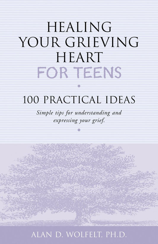 Healing Your Grieving Heart for Teens: 100 Practical Ideas The Happy Book Stack