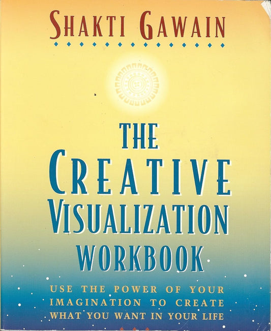 The Creative Visualization Workbook: Second Edition (Gawain, Shakti) The Happy Book Stack