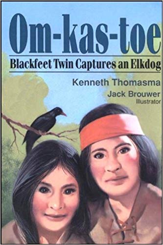 Om-Kas-Toe: Blackfeet Twin Captures an Elkdog (Amazing Indian Children) The Happy Book Stack