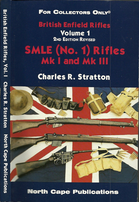 British Enfield Rifles, Vol. 1, SMLE (No.1) Mk I and Mk III (Internet Workshop Series) The Happy Book Stack