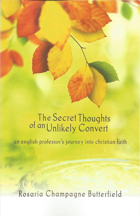 The Secret Thoughts of an Unlikely Convert : An English Professor's Journey into Christian Faith The Happy Book Stack