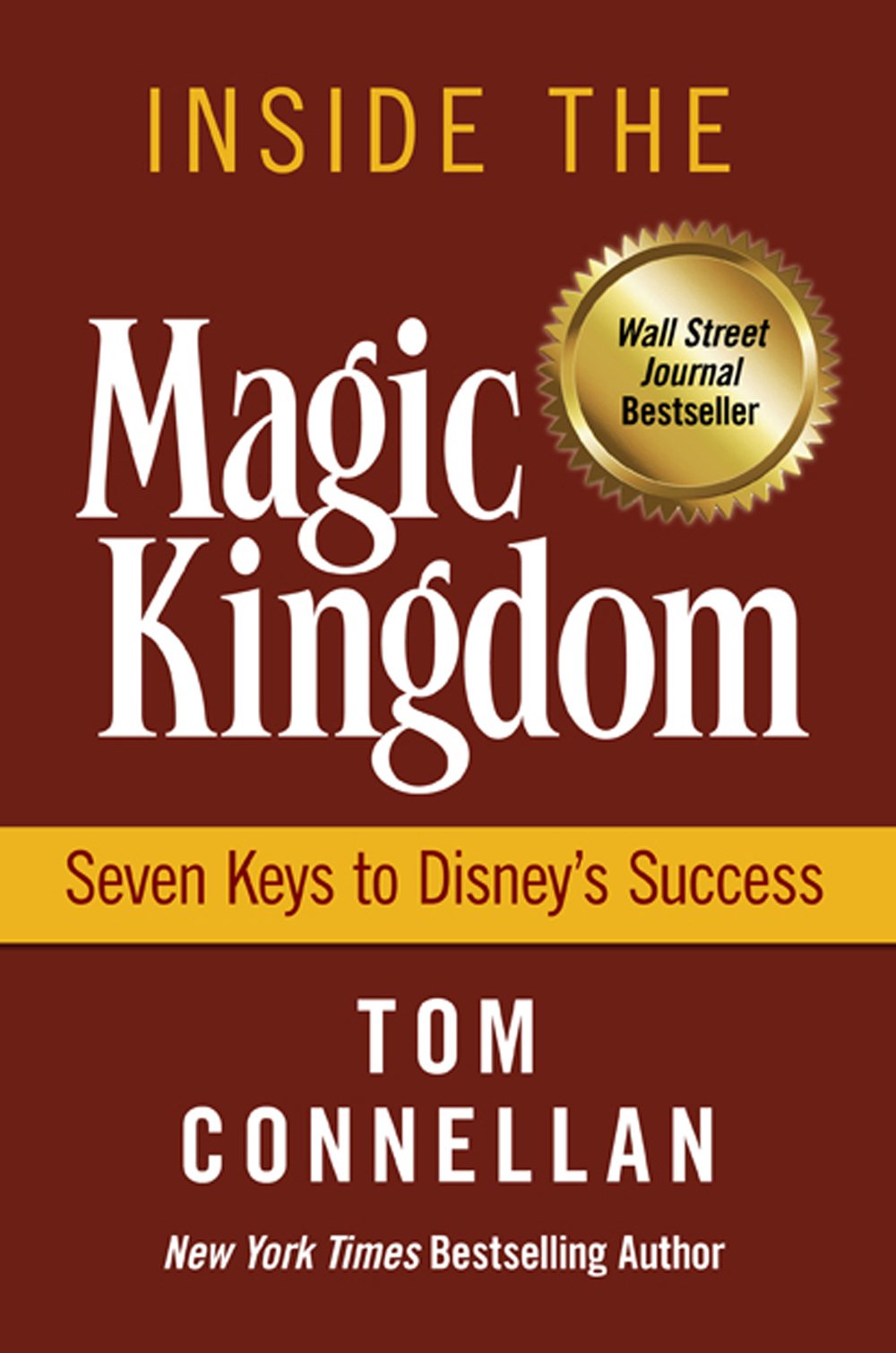 Inside the Magic Kingdom : Seven Keys to Disney's Success The Happy Book Stack
