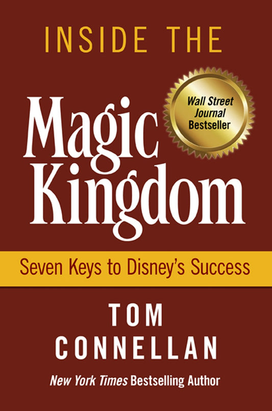 Inside the Magic Kingdom : Seven Keys to Disney's Success The Happy Book Stack