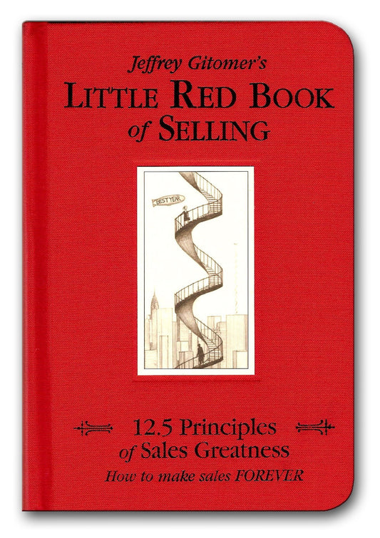 The Little Red Book of Selling: 12.5 Principles of Sales Greatness The Happy Book Stack