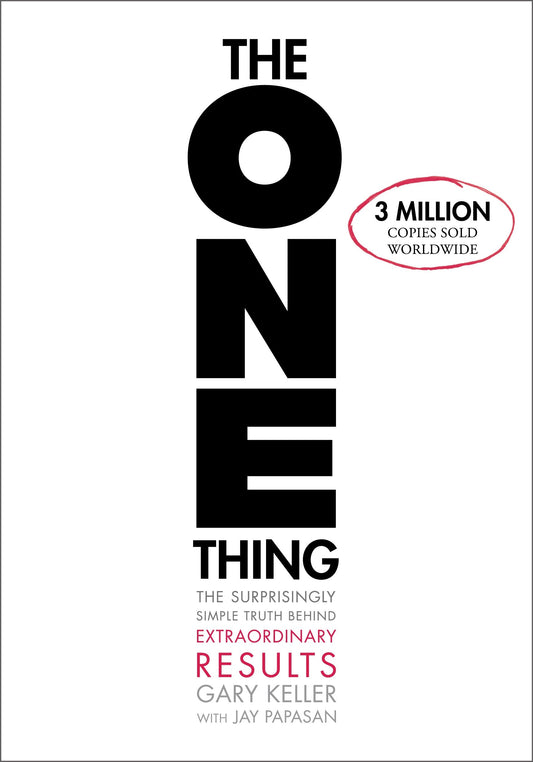 The ONE Thing: The Surprisingly Simple Truth About Extraordinary Results - 5976