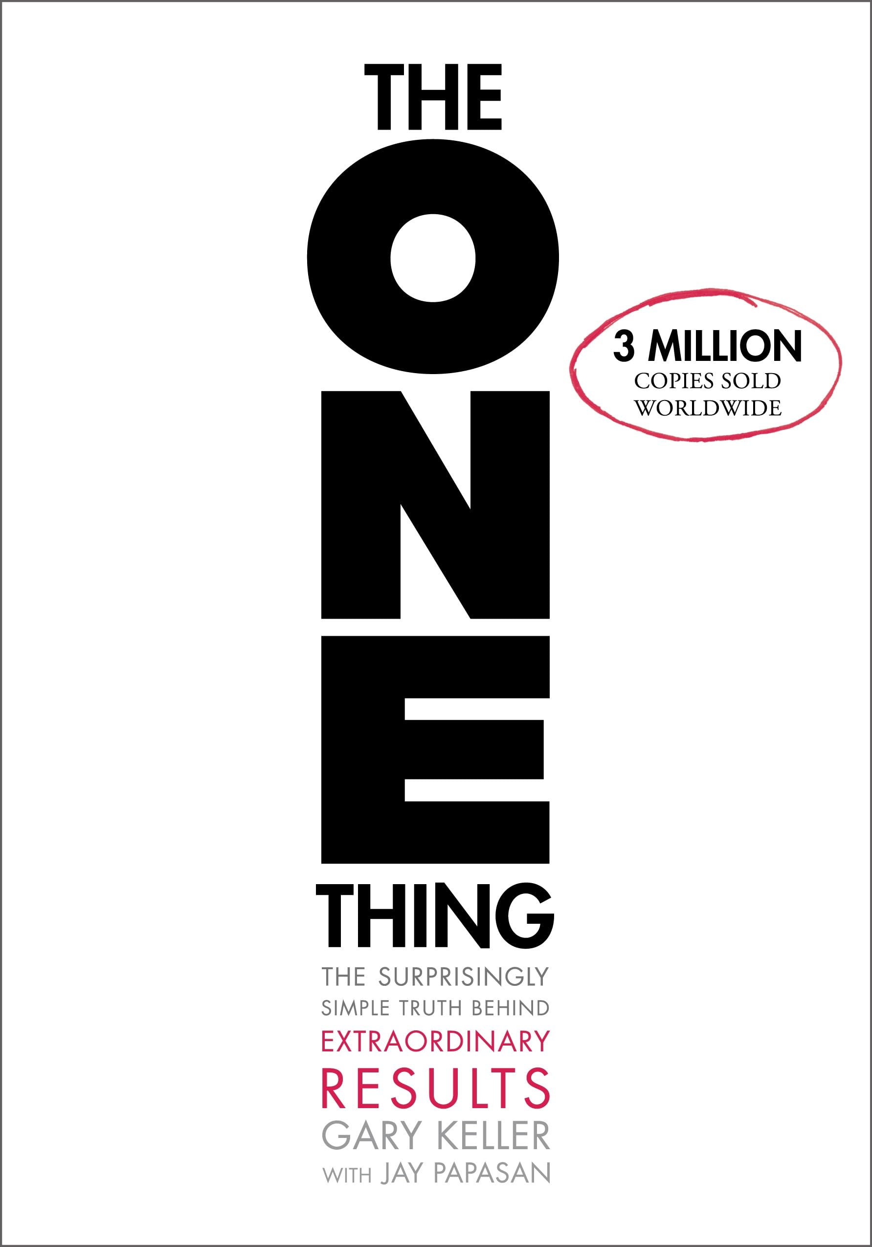 The ONE Thing: The Surprisingly Simple Truth About Extraordinary Results The Happy Book Stack