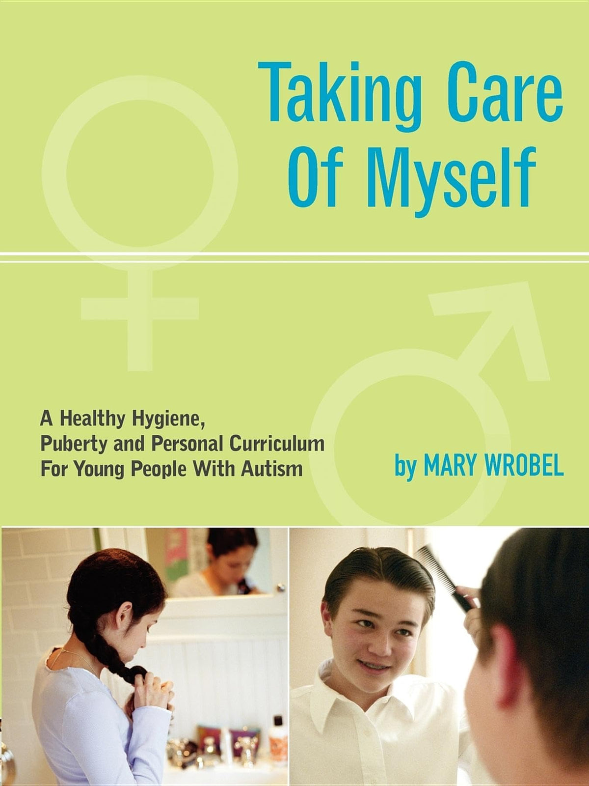 Taking Care of Myself: A Hygiene, Puberty and Personal Curriculum for Young People with Autism The Happy Book Stack