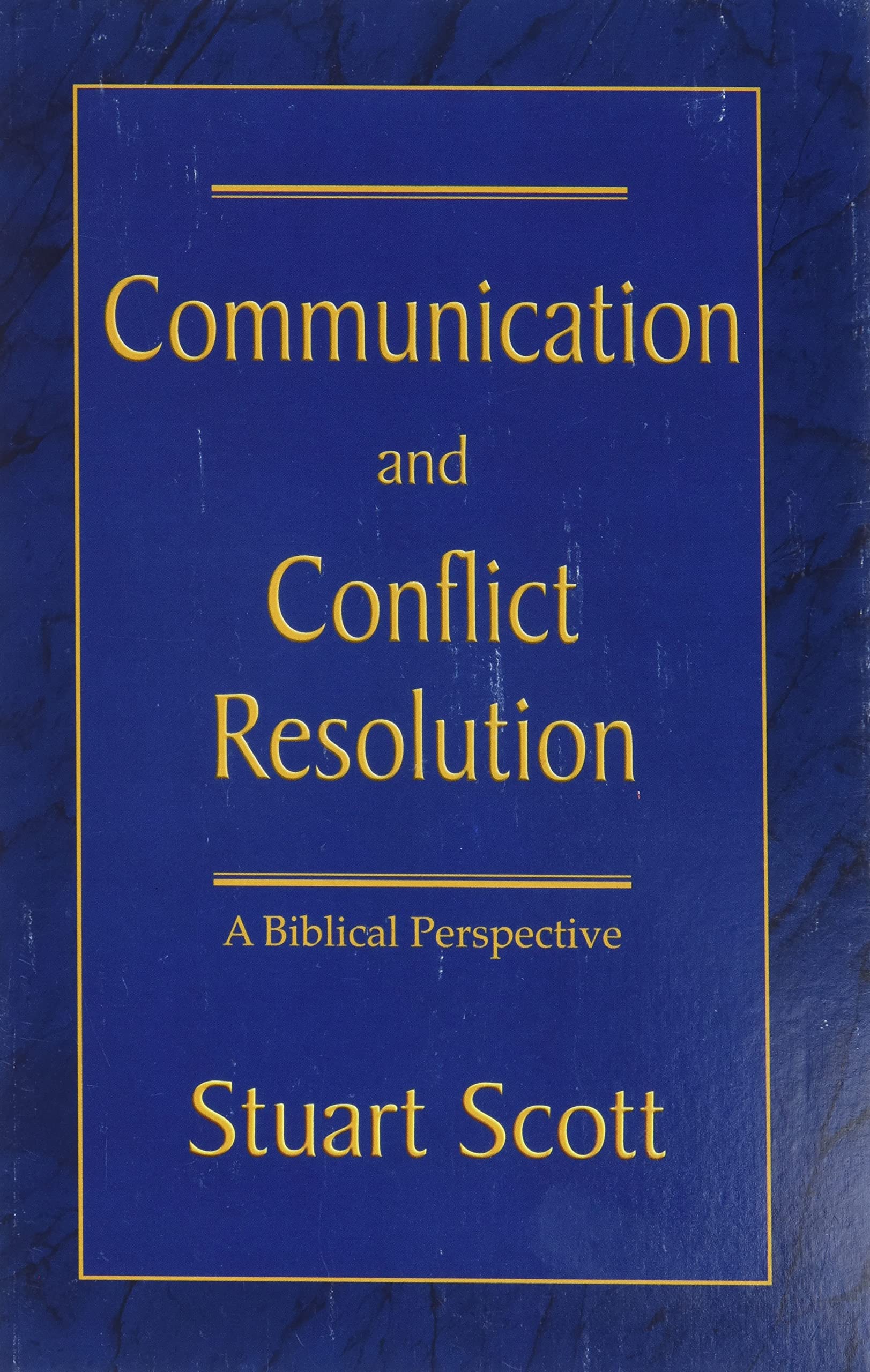 COMMUNICATION AND CONFLICT RESOLUTION: A Biblical Perspective The Happy Book Stack