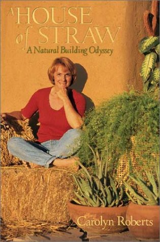 A House of Straw: A Natural Building Odyssey The Happy Book Stack
