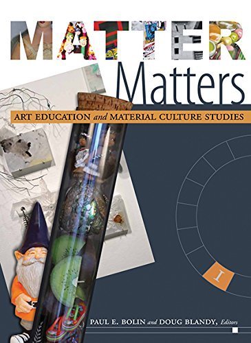 Matter Matters: Art Education and Material Culture Studies - 2610