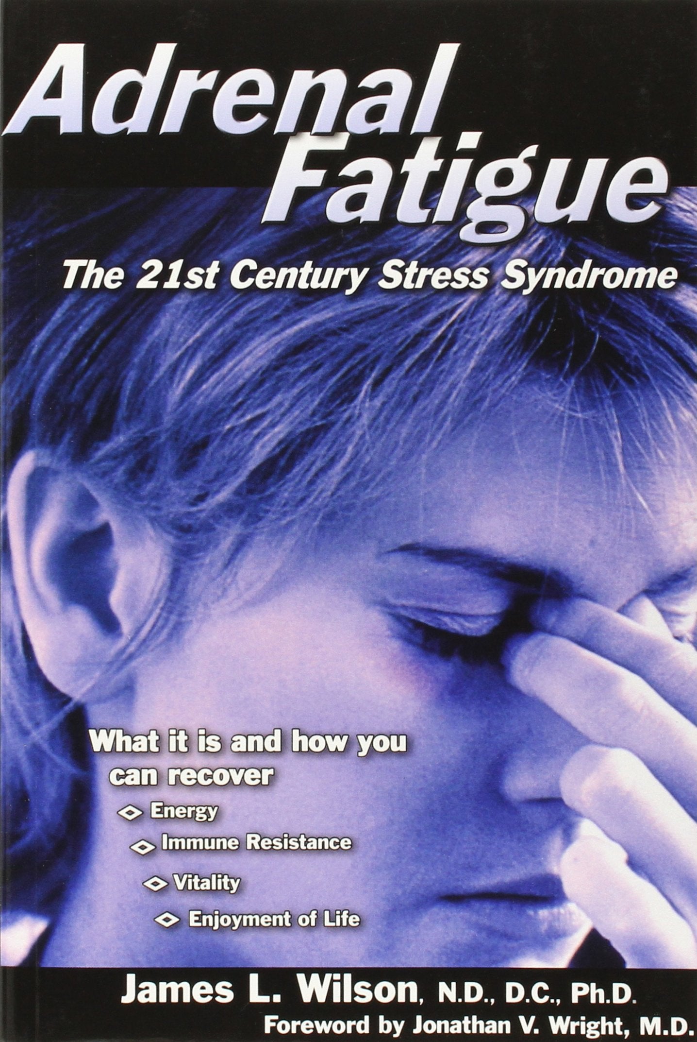 Adrenal Fatigue: The 21st Century Stress Syndrome The Happy Book Stack