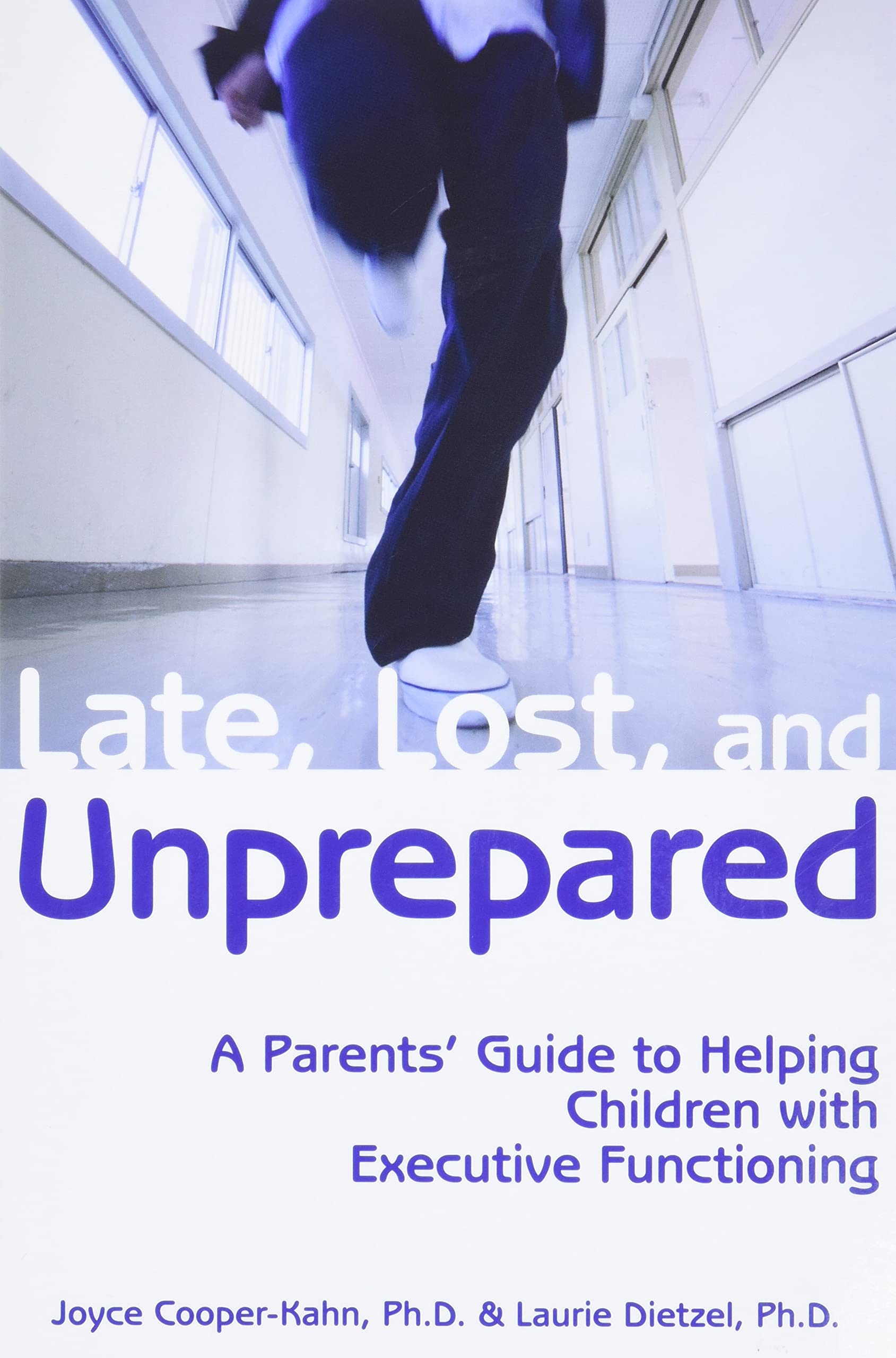Late, Lost, and Unprepared: A Parents' Guide to Helping Children with Executive Functioning The Happy Book Stack
