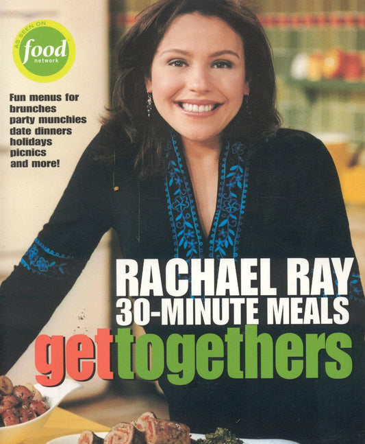 Rachael Ray 30-Minute Meals Get Togethers The Happy Book Stack