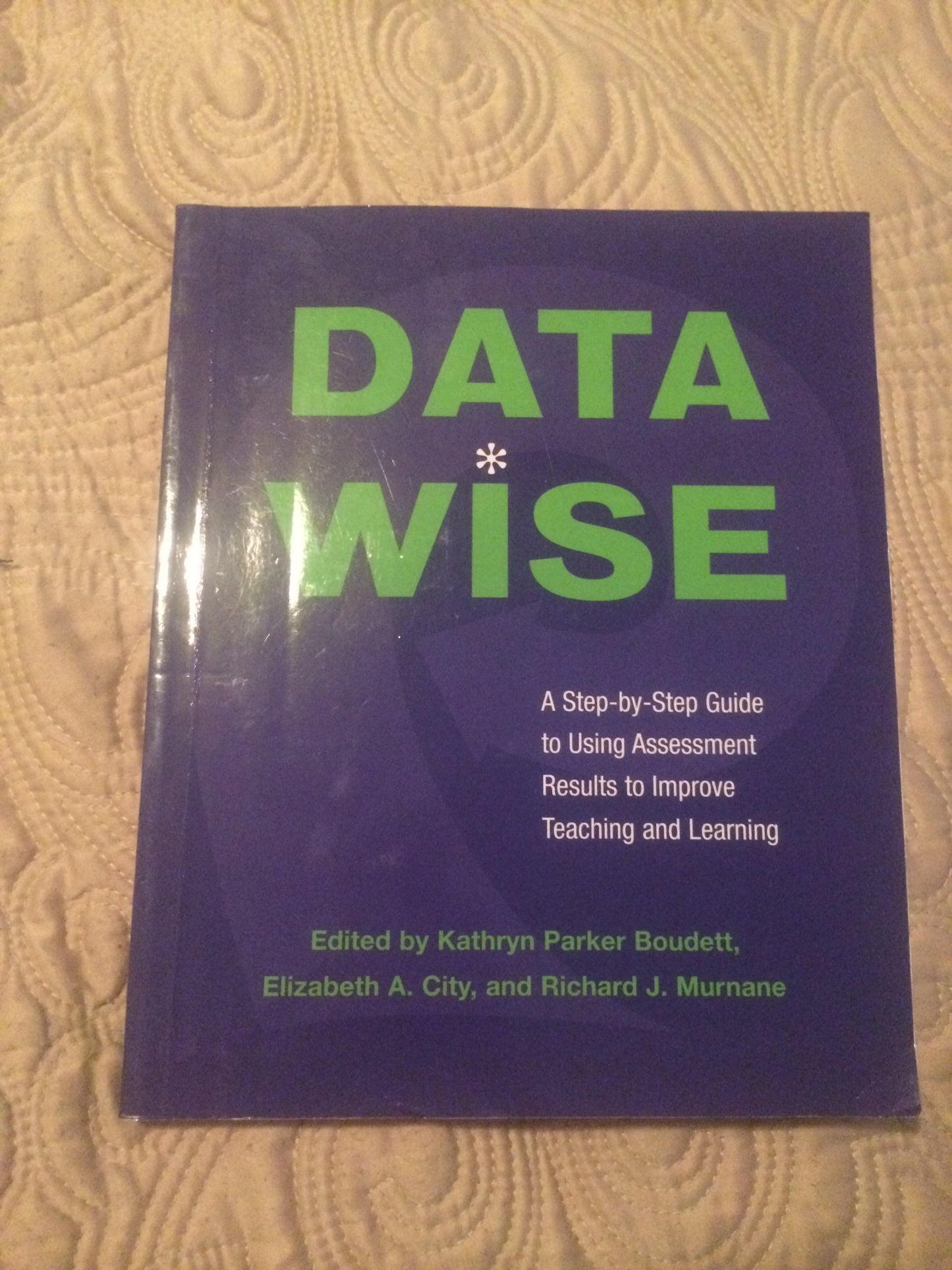 Data Wise: A Step-by-Step Guide to Using Assessment Results to Improve Teaching and Learning The Happy Book Stack