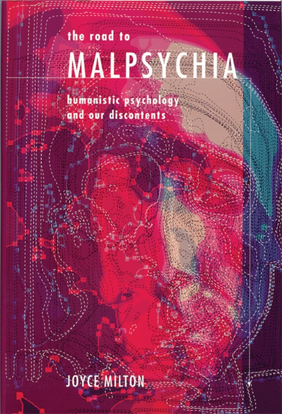 The Road to Malpsychia: Humanistic Psychology and Our Discontents The Happy Book Stack