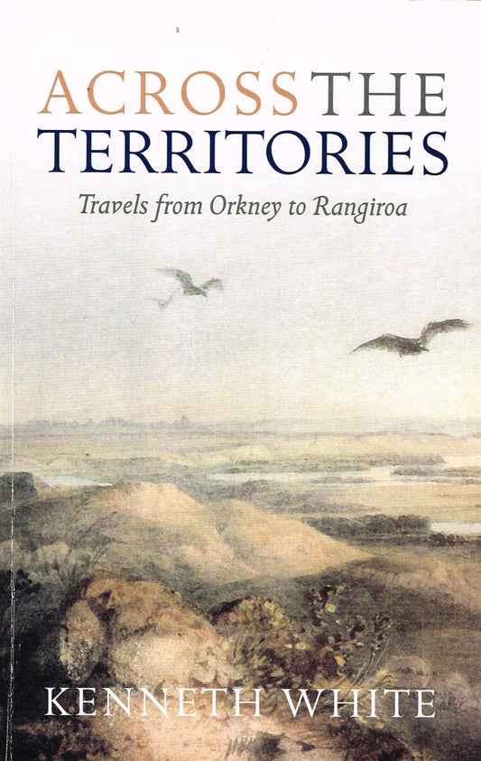 Across the Territories: Travels from Orkney to Rangiroa - 9081