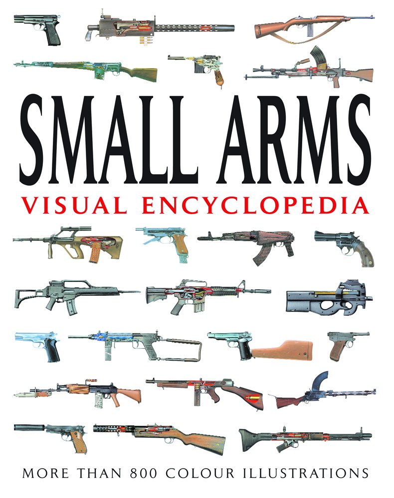 Small Arms (Visual Encyclopedia) The Happy Book Stack