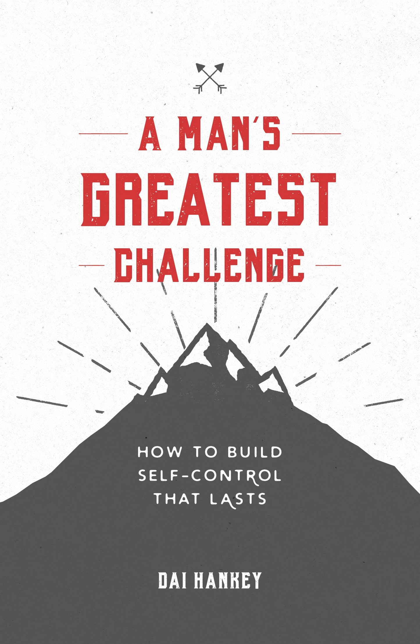 A Man's Greatest Challenge (Live Different) The Happy Book Stack