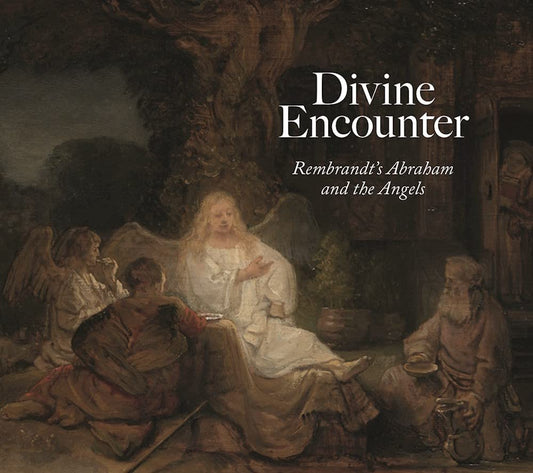 Divine Encounter: Rembrandt's Abraham and the Angels The Happy Book Stack