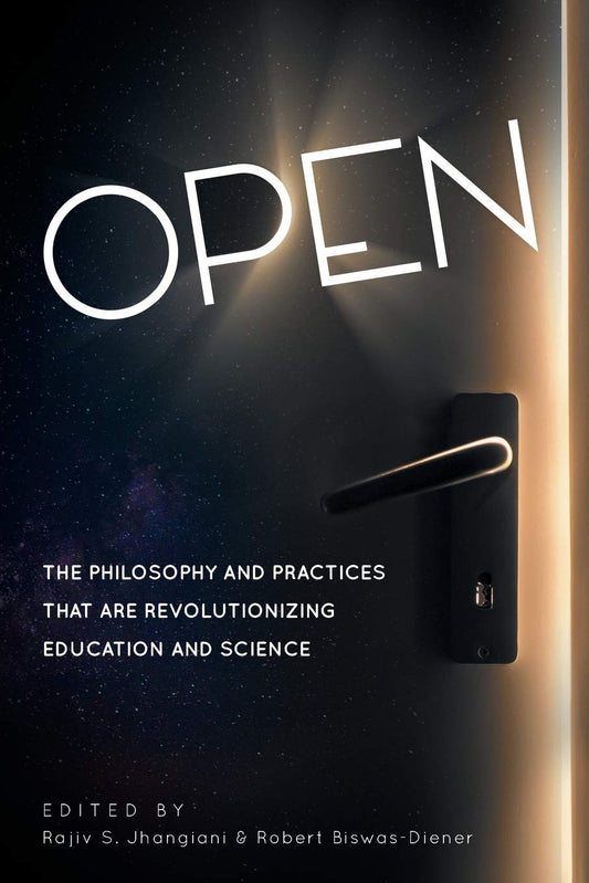 Open: The Philosophy and Practices that are Revolutionizing Education and Science - 4527