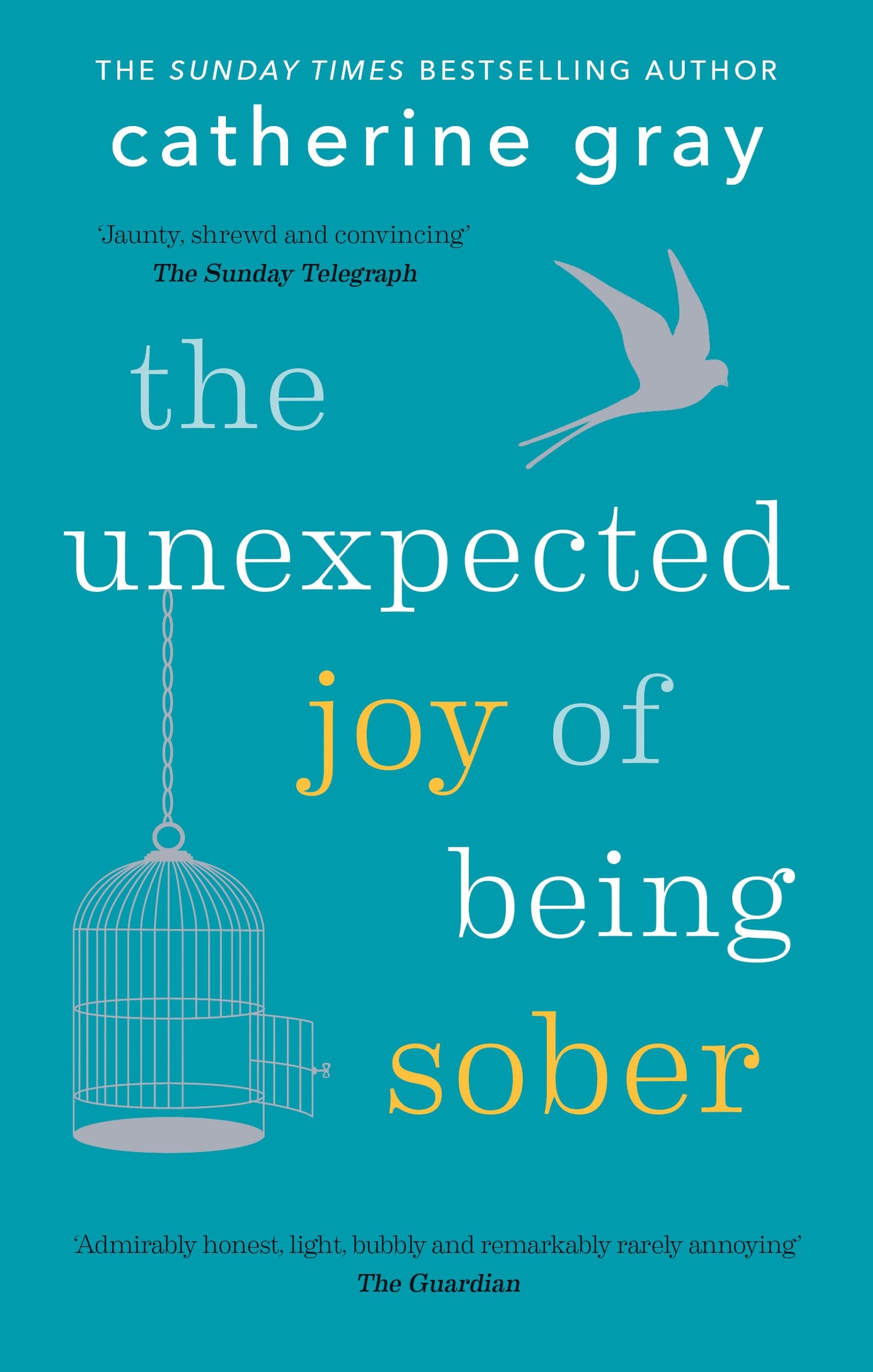 The Unexpected Joy of Being Sober: Discovering a happy, healthy, wealthy alcohol-free life The Happy Book Stack