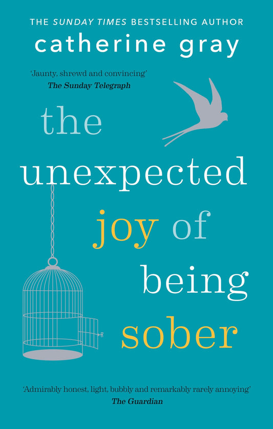 The Unexpected Joy of Being Sober: Discovering a happy, healthy, wealthy alcohol-free life The Happy Book Stack