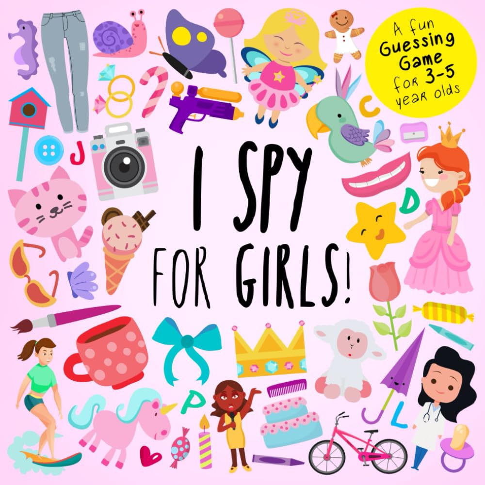 I Spy - For Girls!: A Fun Guessing Game for 3-5 Year Olds (I Spy Book Collection for Kids) The Happy Book Stack