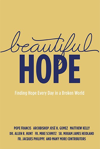 Beautiful Hope: Finding Hope Everyday in a Broken World The Happy Book Stack