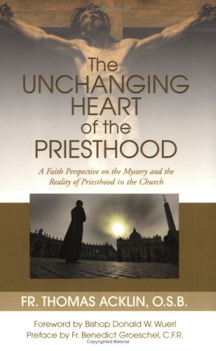 Unchanging Heart of the Priesthood (English and English Edition) The Happy Book Stack