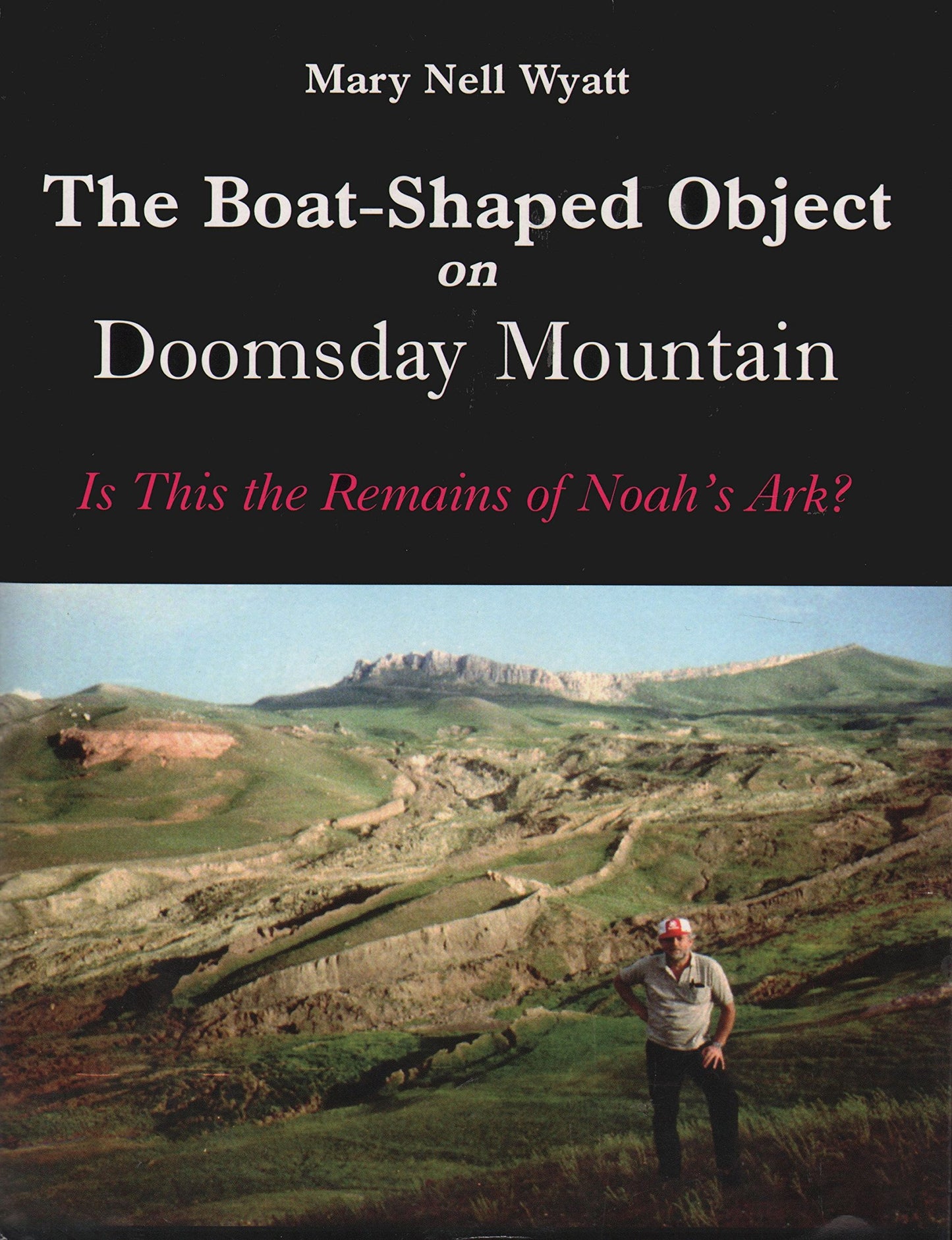 The Boat-Shaped Object on Doomsday Mountain: Is This the Remains of Noah's Ark? - 4466