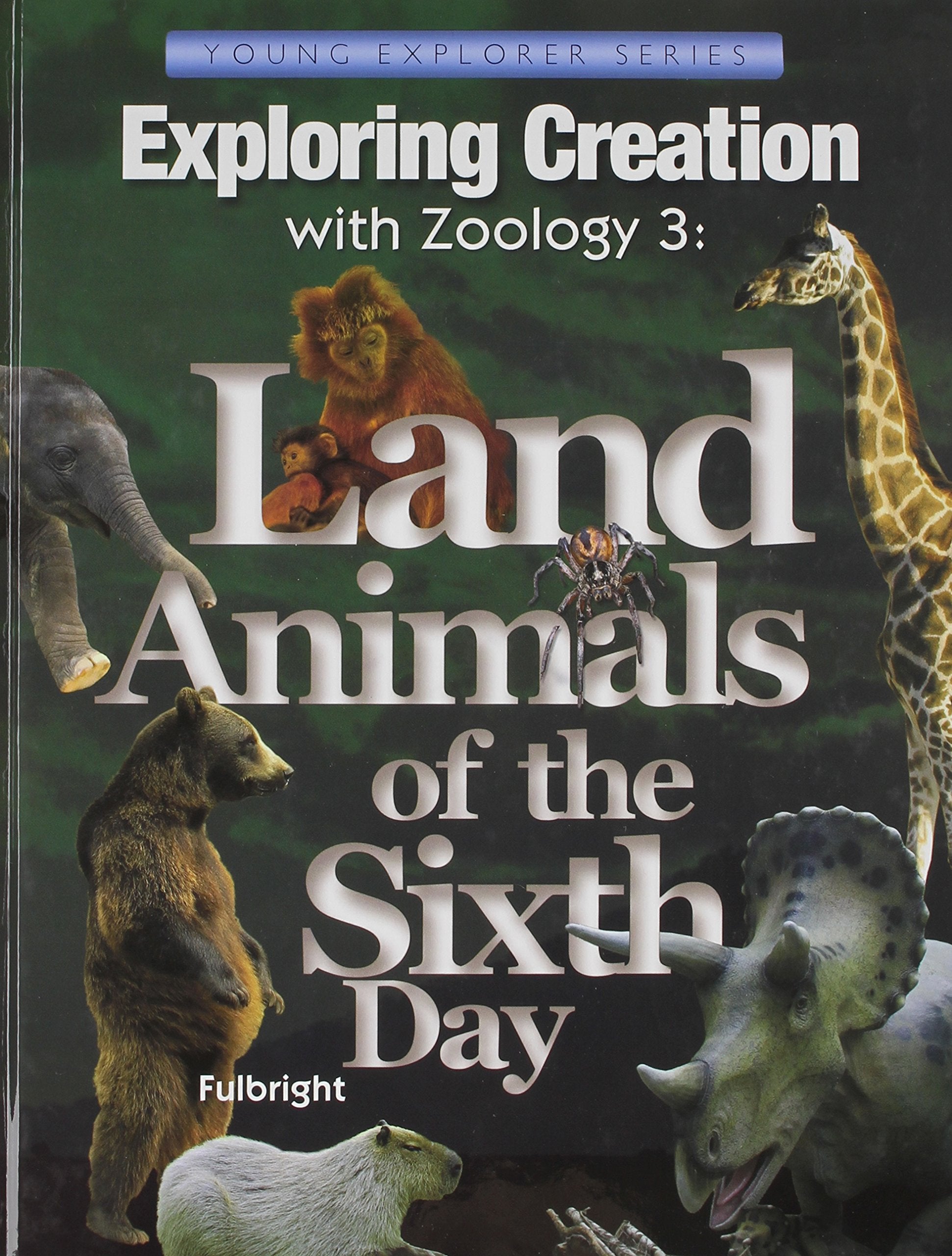 Exploring Creation with Zoology 3: Land Animals of the Sixth Day (Young Explorer Series) The Happy Book Stack
