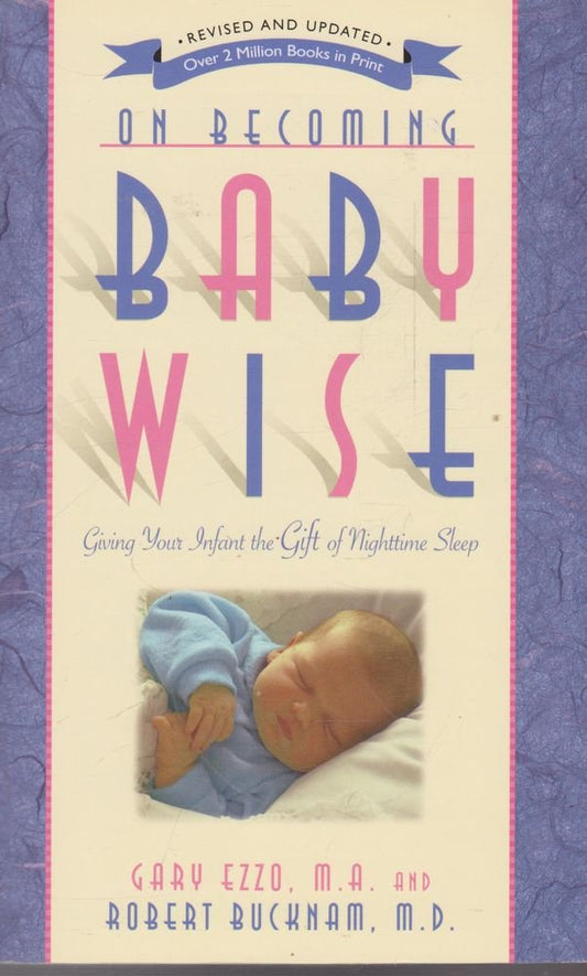 On Becoming Baby Wise: Giving Your Infant the Gift of Nighttime Sleep The Happy Book Stack