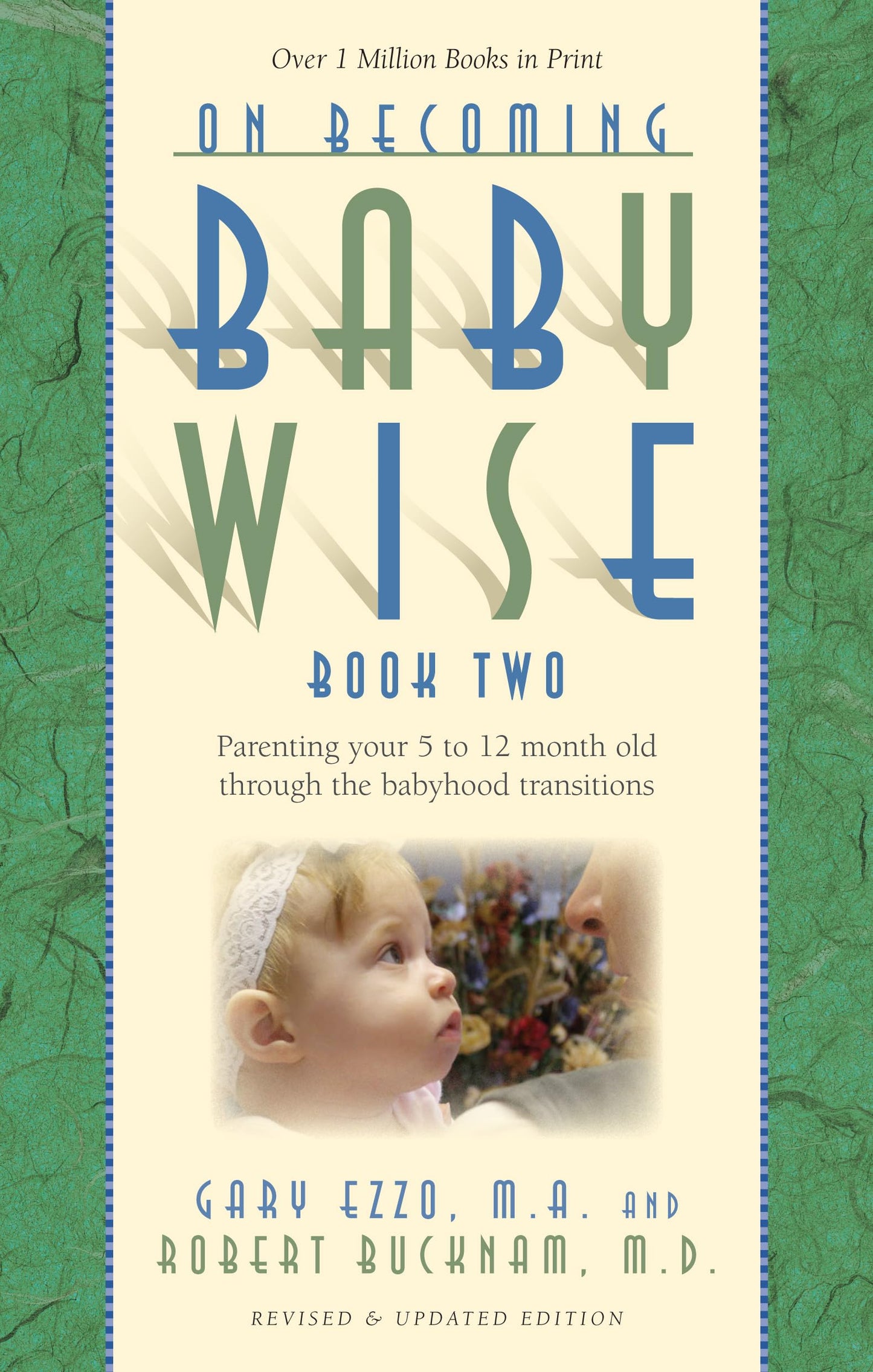 On Becoming Baby Wise, Book Two: Parenting Your Five to Twelve-Month Old Through the Babyhood Transition (2) The Happy Book Stack