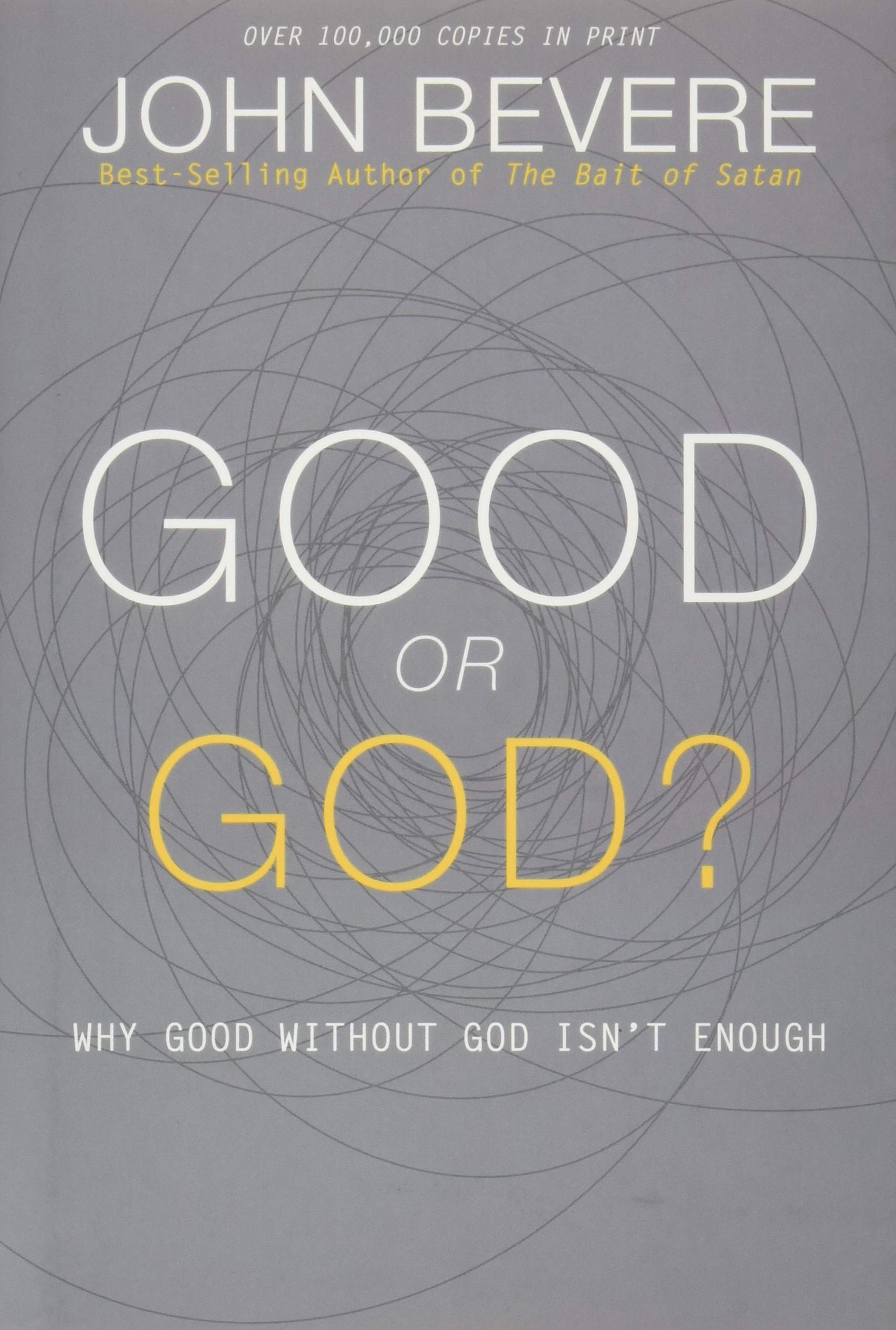 Good or God?: Why Good Without God Isn’t Enough The Happy Book Stack