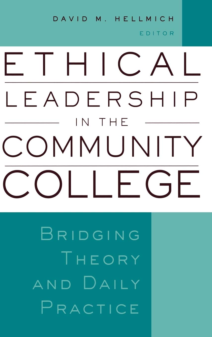 Ethical Leadership in the Community College: Bridging Theory and Daily Practice (JB - Anker) The Happy Book Stack