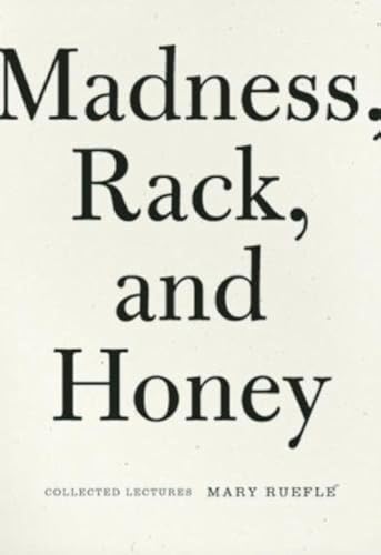Madness, Rack, and Honey: Collected Lectures The Happy Book Stack