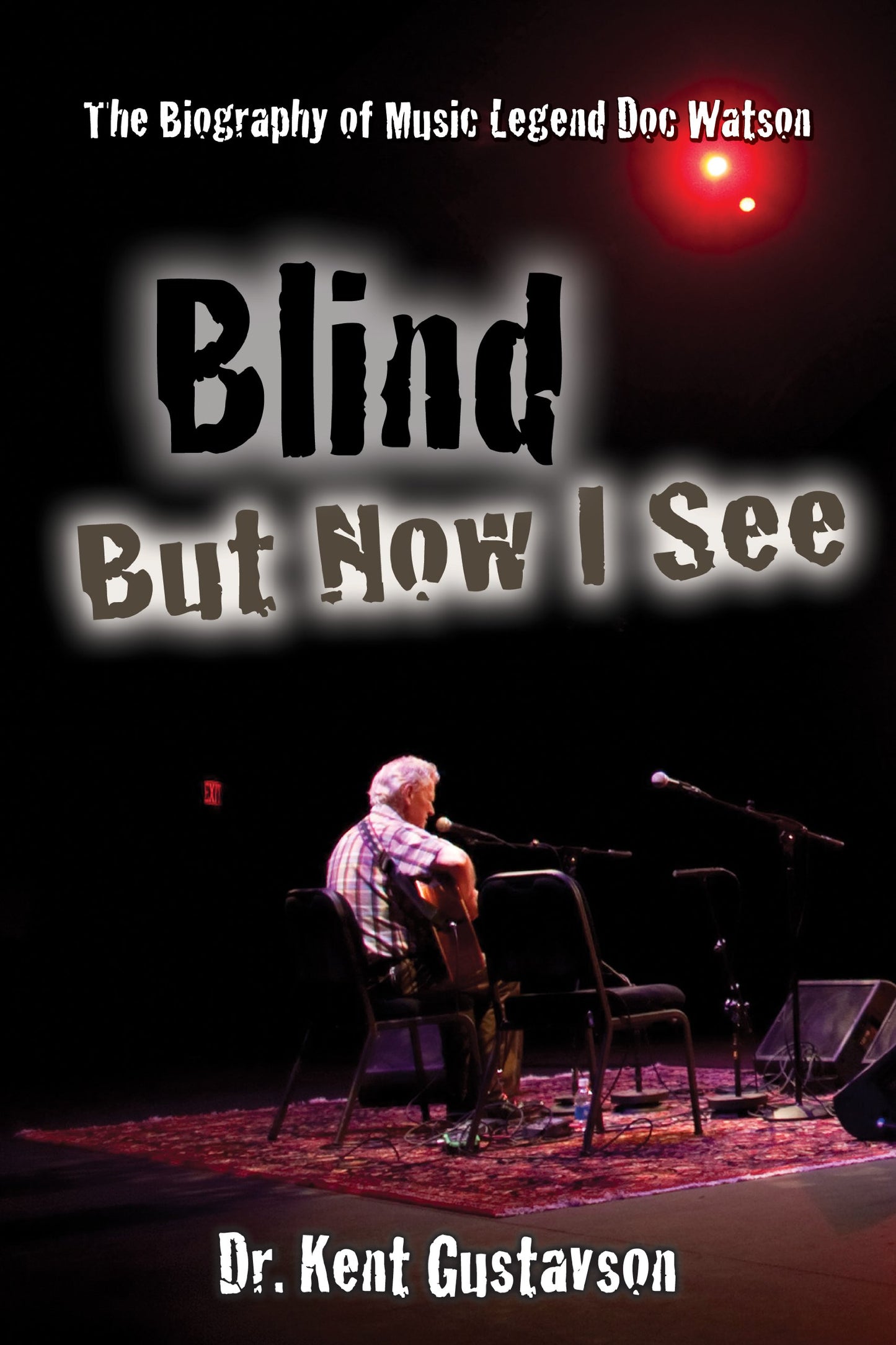Blind but Now I See: The Biography of Music Legend Doc Watson - 7903