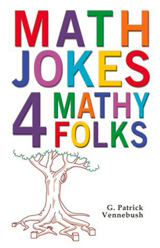 Math Jokes 4 Mathy Folks The Happy Book Stack