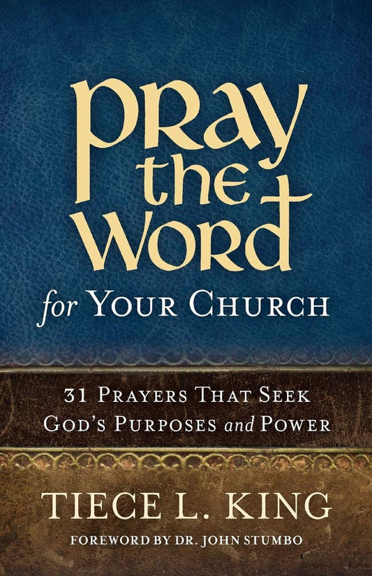 Pray the Word for Your Church: 31 Prayers That Seek God's Purposes and Power - 1161