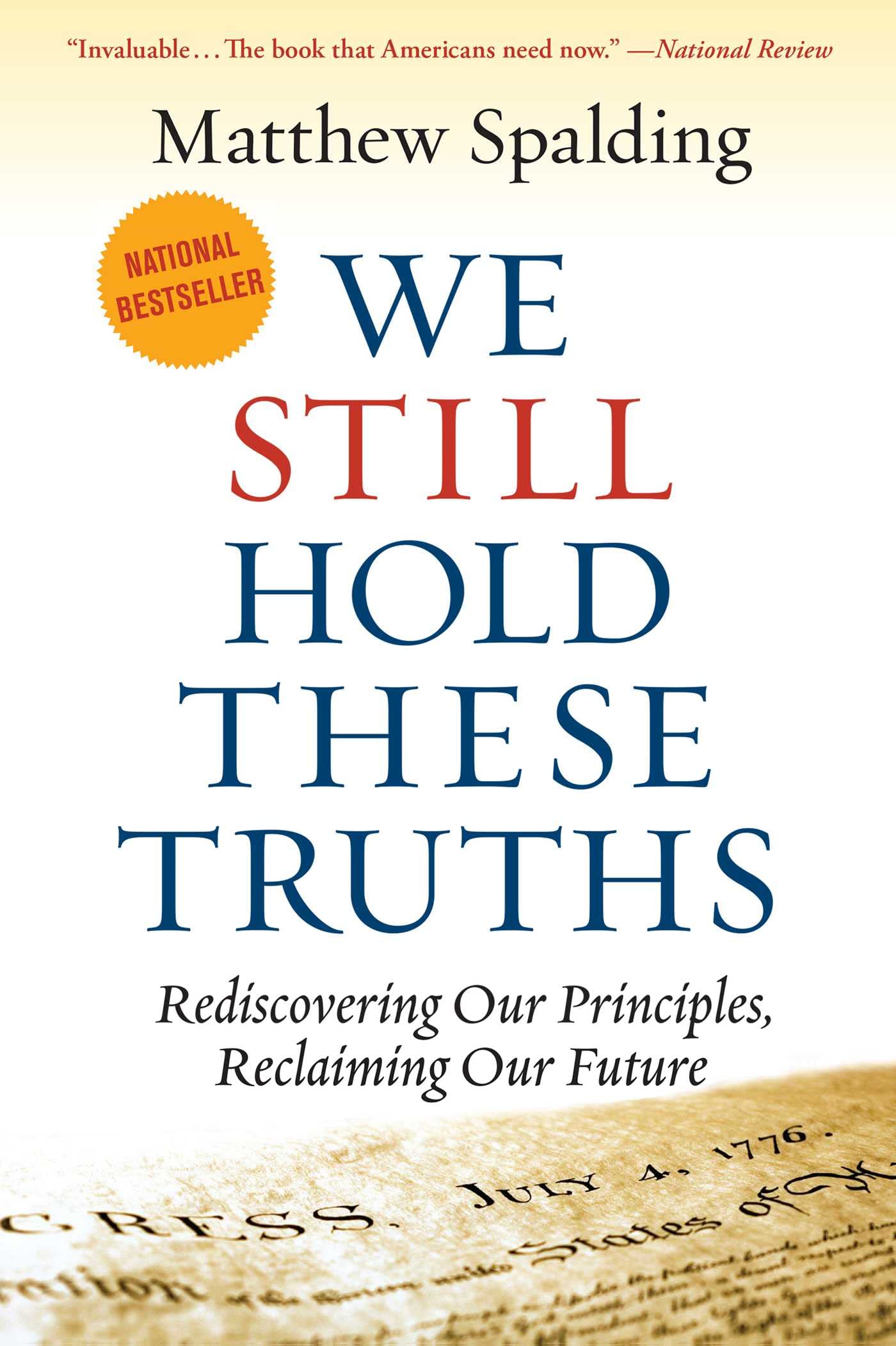 We Still Hold These Truths: Rediscovering Our Principles, Reclaiming Our Future The Happy Book Stack