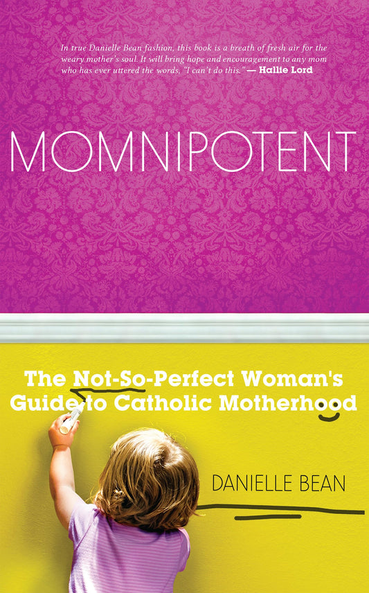 Momnipotent: The Not-So-Perfect Woman's Guide to Catholic Motherhood - 2801